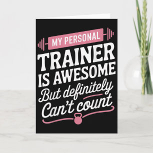 My Trainer Is Awesome But Can't Count Funny Gym Card