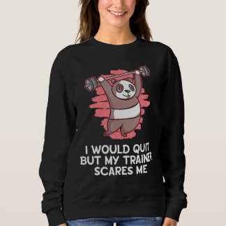 My Trainer Scares Me Funny Workout Humor Gym Train Sweatshirt