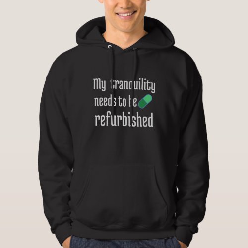 My Tranquility Needs To Be Refurbished Queens Gam Hoodie