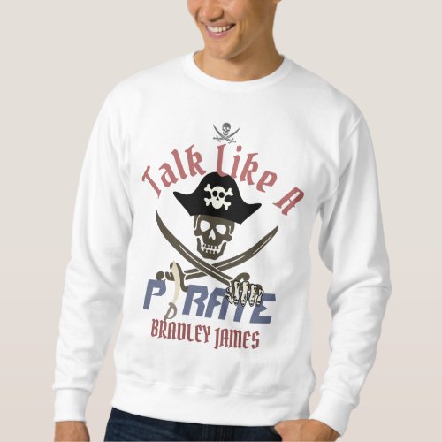 My Treasure  International Talk Like a Pirate day Sweatshirt