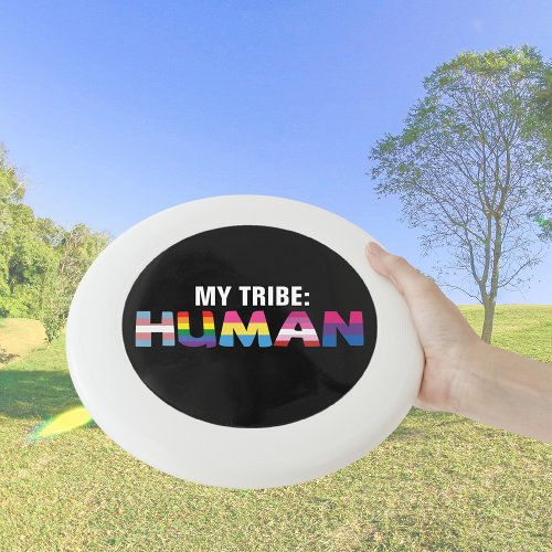 My Tribe Is Human Inclusive  Wham_O Frisbee