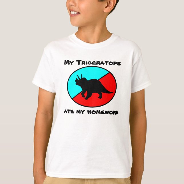 My Triceratops ate my homework T-Shirt (Front)