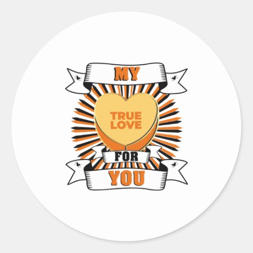 My True Love For You Classic Round Sticker