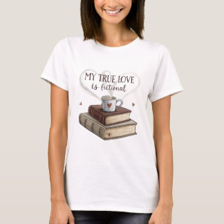 My True Love is Fiction books with a coffee T-Shirt