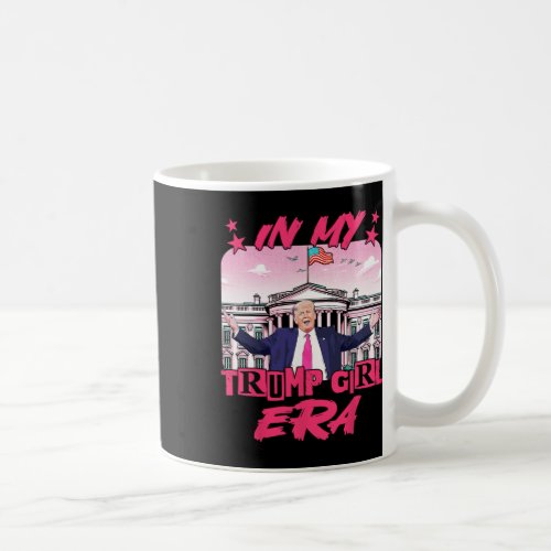 My Trump Girl Era  Coffee Mug