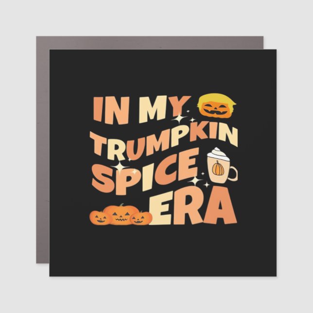 My Trumpkin Is Spice Era Classic Car Magnet (Front)