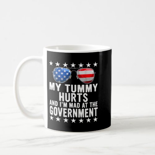 My tummy Hurts And Im Mad At Government USA Flag S Coffee Mug