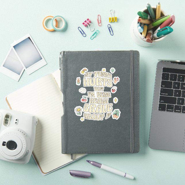 MY TUMMY HURTS BUT I'M BEING REALLY BRAVE ABOUT IT STICKER (iPad Cover)