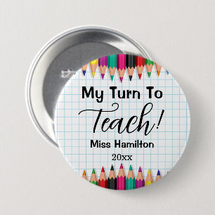 My Turn To Teach! Teacher Graduation Personalized Button
