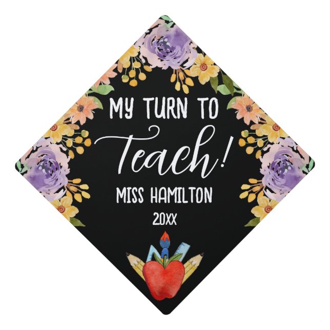My Turn To Teach! Teacher Graduation Personalized Cap Topper (Front)