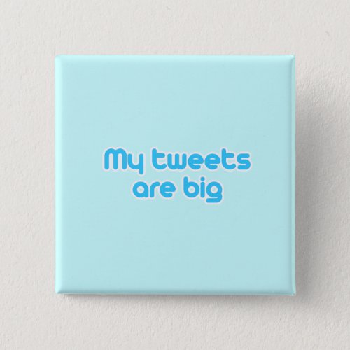 My tweets are big button