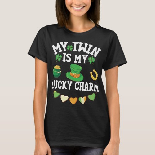 My Twin Is My Lucky Charm Patricks Day T_Shirt