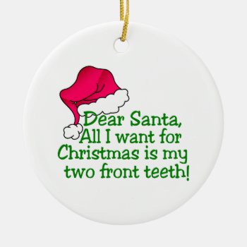 My Two Front Teeth! Ceramic Ornament by Grandslam_Designs at Zazzle