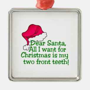 My Two Front Teeth! Metal Ornament