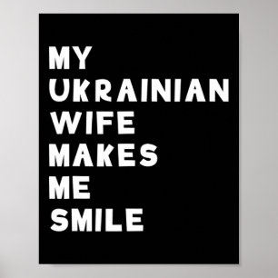 My Ukrainian Wife Makes Me Smile Gift Poster