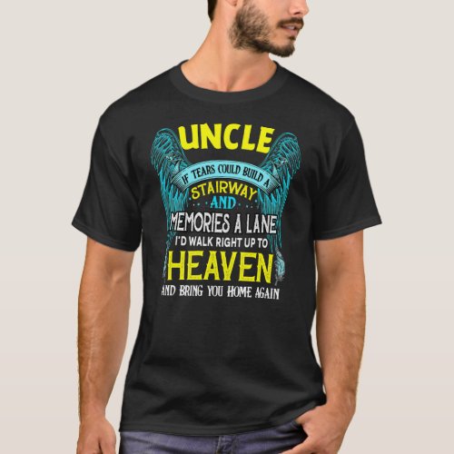 My Uncle If Tears Could Build A Stairway Memories T_Shirt