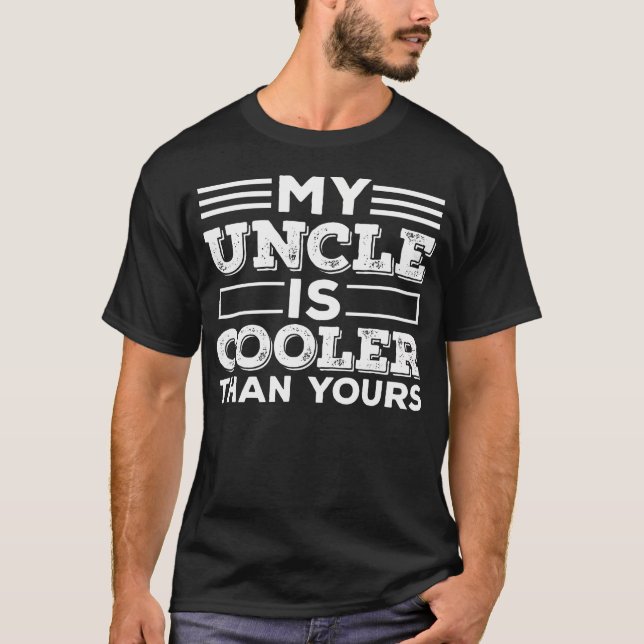 My Uncle Is Cooler Than Yours Best Uncle Godfather T-Shirt (Front)
