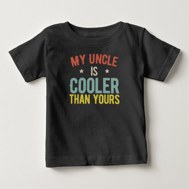 My Uncle is Cooler than yours funny Baby T-Shirt (Front)