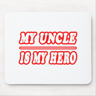 My Uncle Is My Hero Mouse Pad