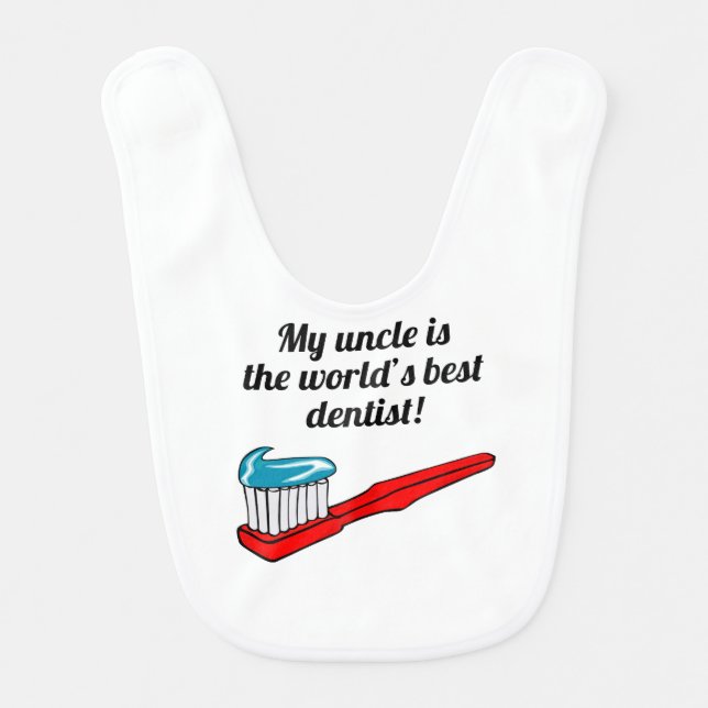 My Uncle Is The World's Best Dentist Baby Bib (Front)