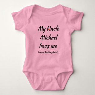 My Uncle Loves Me Baby Body Suit with Custom Name Bodysuit