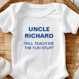 My Uncle Will Teach Me the Fun Stuff Baby Bodysuit