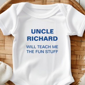 My Uncle Will Teach Me the Fun Stuff  Baby Bodysuit