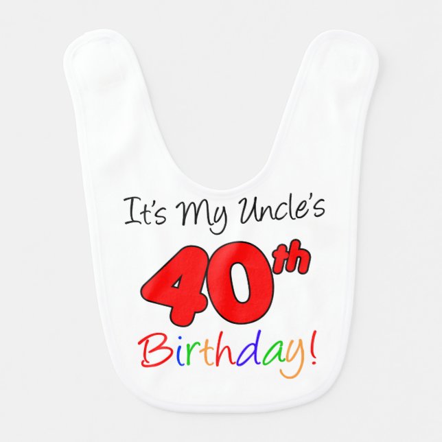 My Uncle's 40th Birthday Bib (Front)