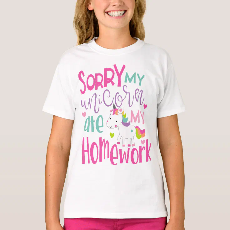 My unicorn ate my homework shirt clearance