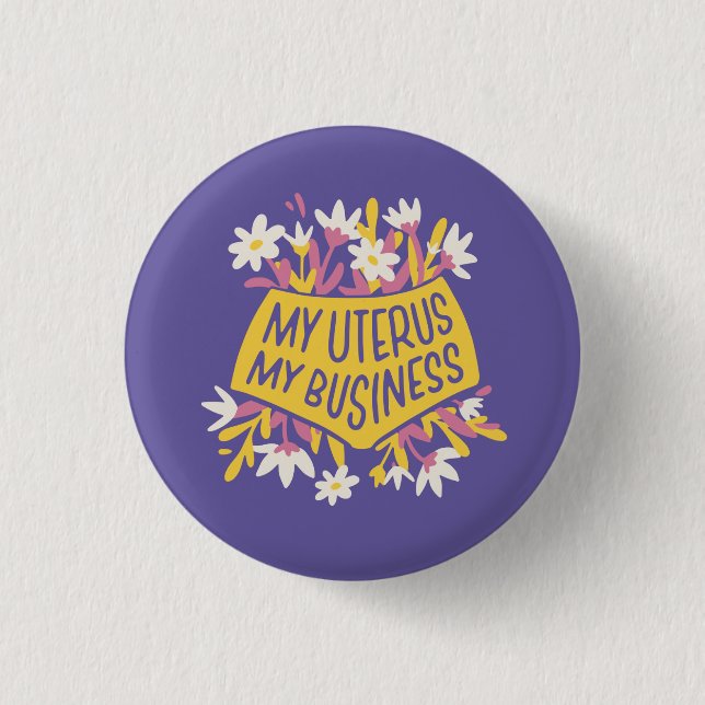 My Uterus My Business Pro-Choice Feminist Button (Front)