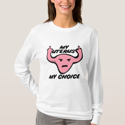 My uterus my choice pro_choice feminist protest T_Shirt