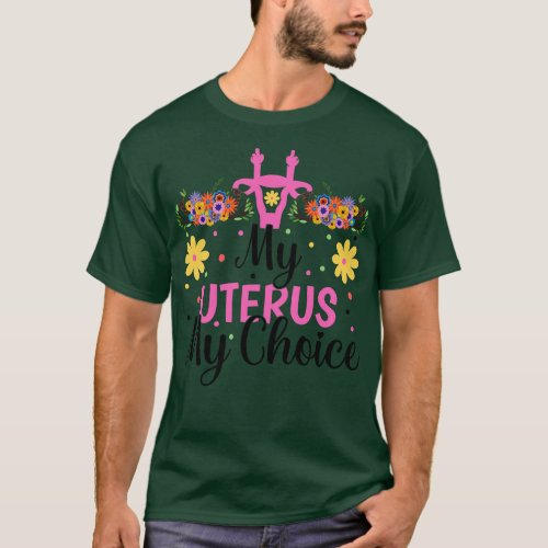 my Uterus my choice T_Shirt