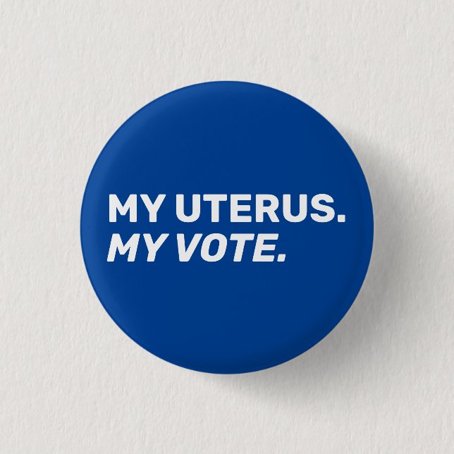 My uterus my vote blue white abortion rights  button (Front)