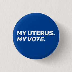 My uterus my vote blue white abortion rights  button