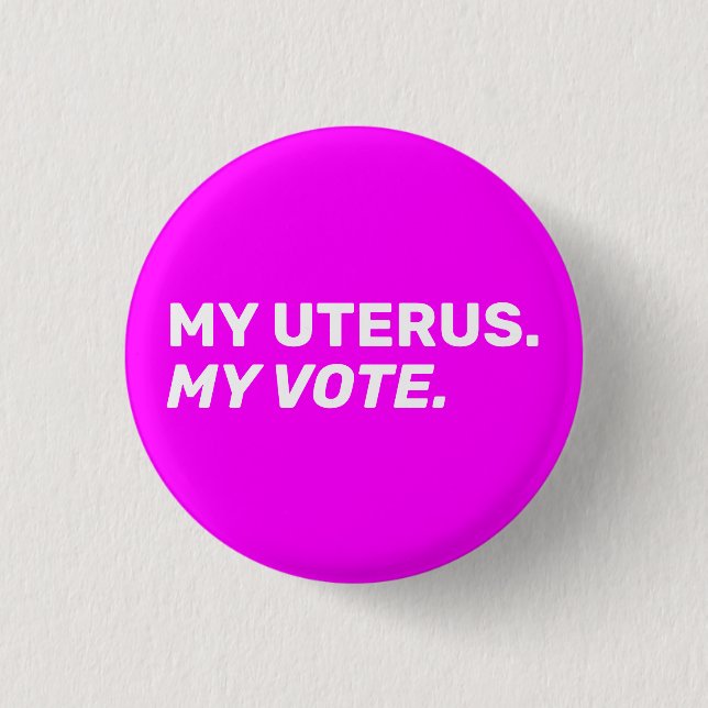 My uterus my vote neon magenta pink modern button (Front)