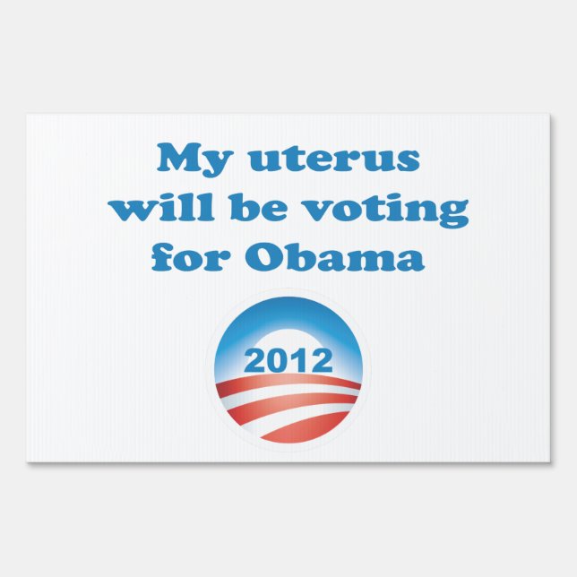 My Uterus Will Be Voting For Obama Sign (Front)
