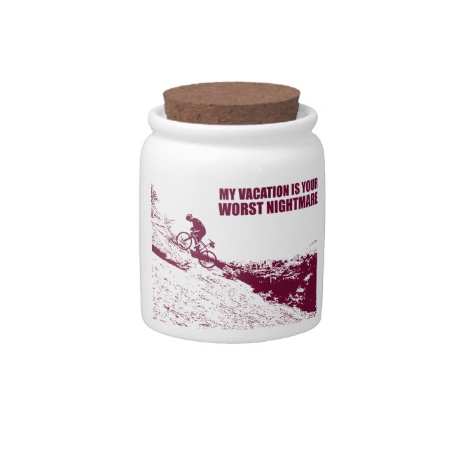 My Vacation Is Your Worst Nightmare Candy Jar (Front)