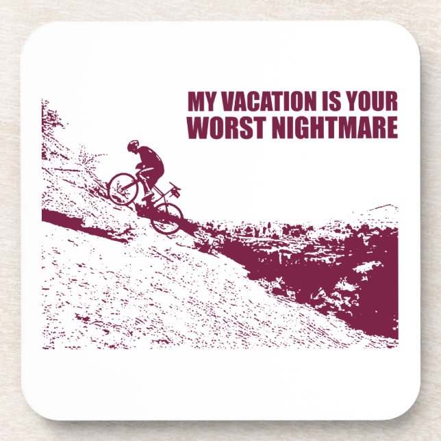 My Vacation Is Your Worst Nightmare Drink Coaster (Front)
