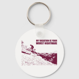 My Vacation Is Your Worst Nightmare Keychain