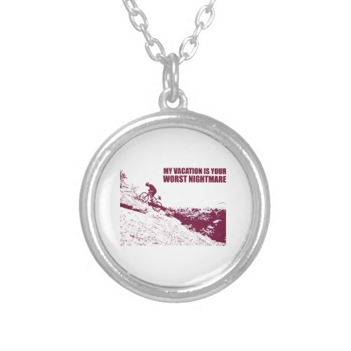 My Vacation Is Your Worst Nightmare Silver Plated Necklace