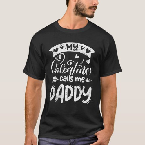 My Valentine Calls Me Daddy Valentines Day Matchin T_Shirt