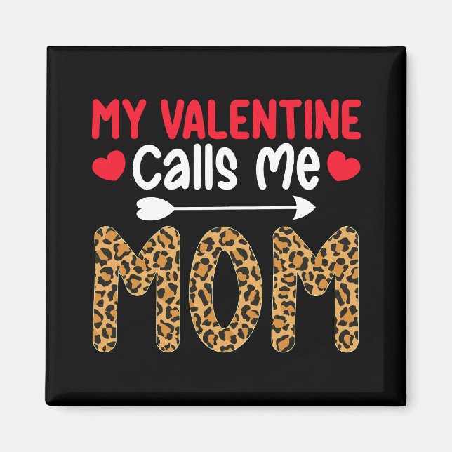 My Valentine Calls Me Mom Leopard Buffalo Plaid Magnet (Front)