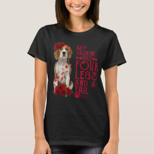 My Valentine Has Four Legs And A Tail Beagle Dog T T-Shirt