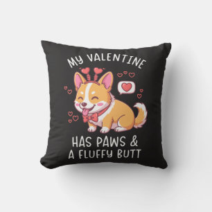 My Valentine Has Paws and a Fluffy Butt Cute Corgi Throw Pillow