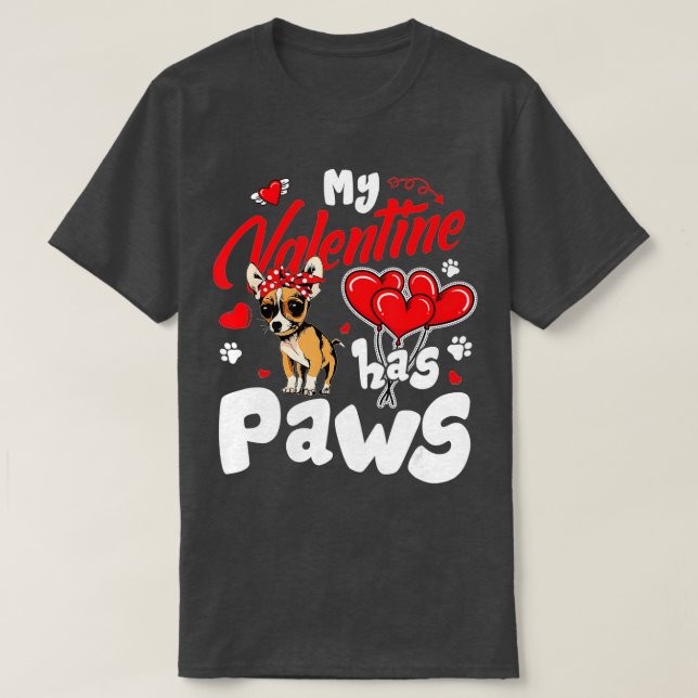 My Valentine Has Paws Chihuahua Dog Lovers Valenti T-Shirt (Design Front)