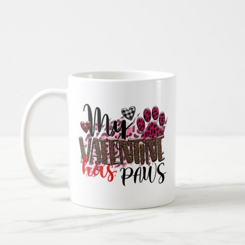 My Valentine has paws Coffee Mug