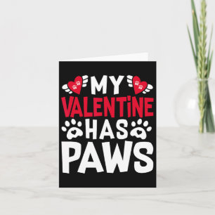 My Valentine Has Paws Funny Cat Dog Lover 1 Card