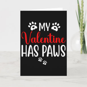 My Valentine Has Paws Funny Cat Dog Lover 2 Card