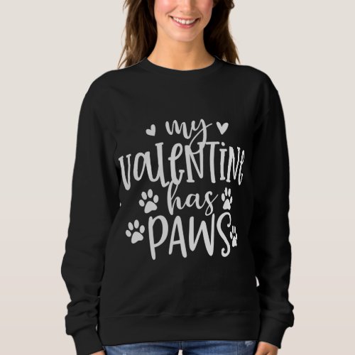 My Valentine Has Paws Funny Cat Dog Lover Adultnag Sweatshirt