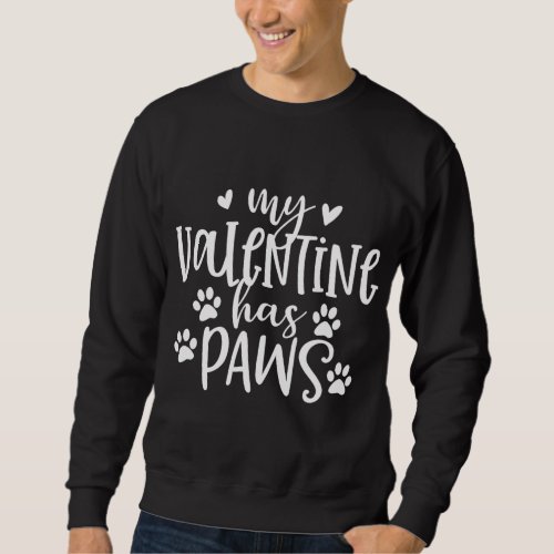 My Valentine Has Paws Funny Cat Dog Lover Adultnag Sweatshirt
